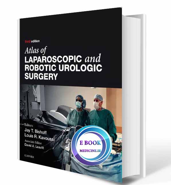 دانلود کتاب Atlas of Laparoscopic and Robotic Urologic Surgery  2017(ORIGINAL PDF)  